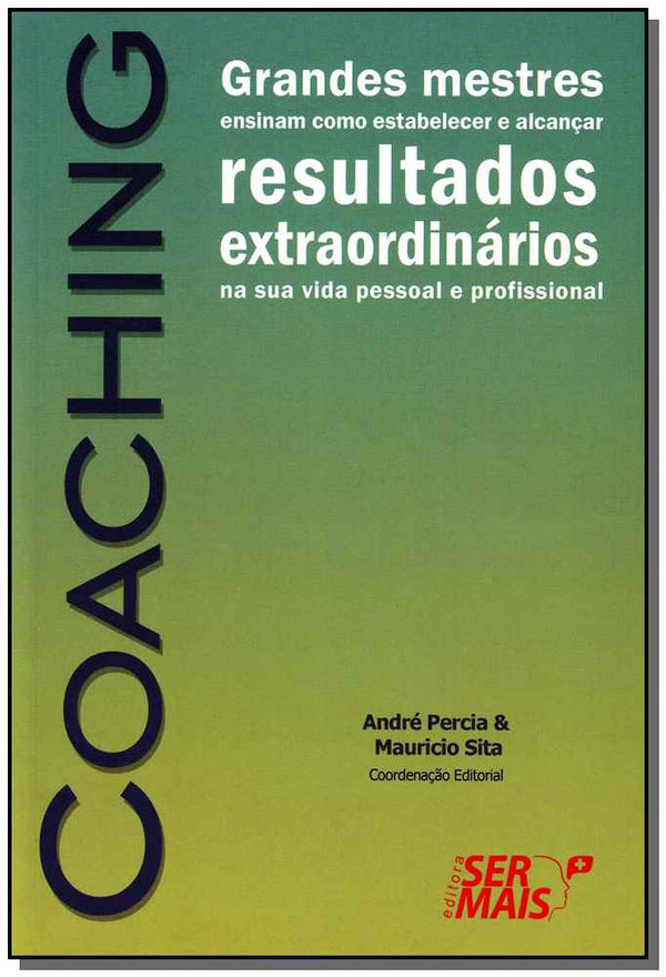 Capa do livro Coachingxgrandes Mestres Ensinam Como Estabelecer e Alcançar Resultados Extraordinários na Sua Vida, de Andre Percia