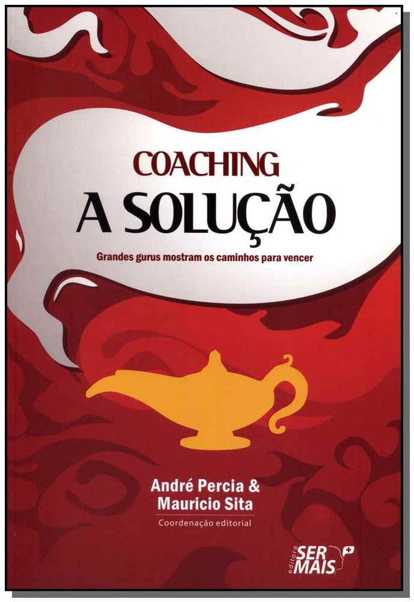 Capa do livro Coaching a Soluçãoxgrandes Gurus Mostram os Caminhos para Vencer, de Andre Percia
