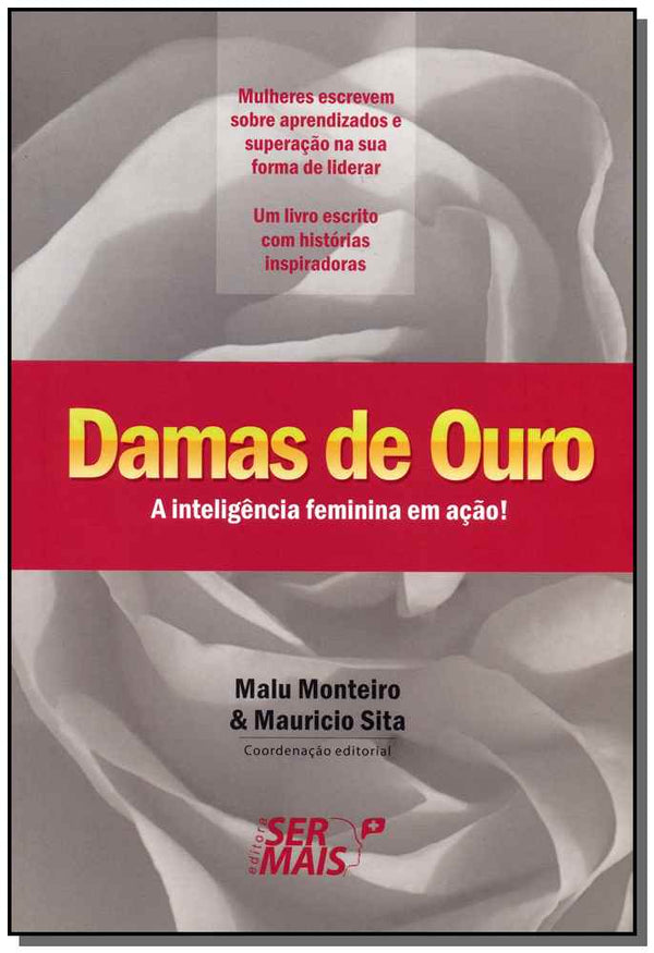 Capa do livro Damas de Ouroxmulheres de Negócios Escrevem sobre Aprendizados e Superação na Sua Forma de Liderar, de Malu Monteiro