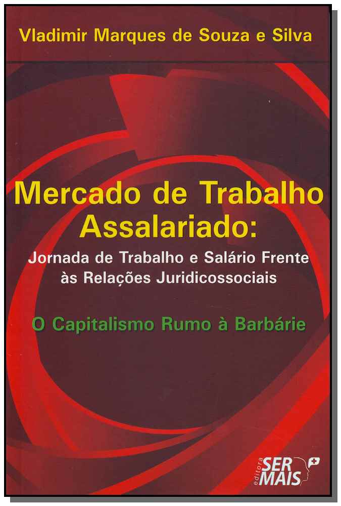 Mercado de Trabalho Assalariadoxjornada de Trabalho e Salário Frente às Relações Juridicossociais