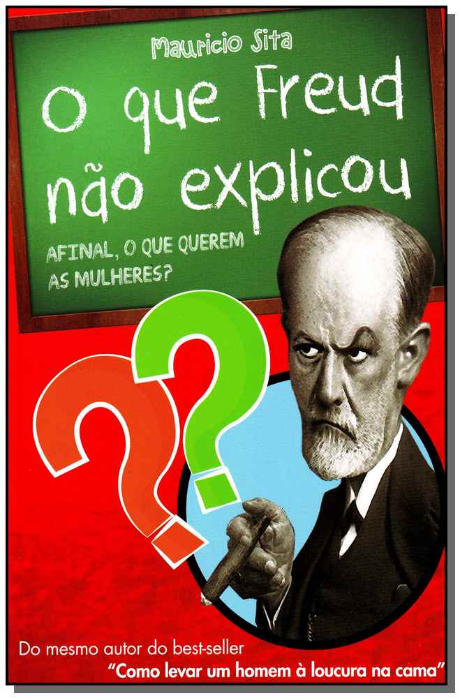 O que Freud Não Explicouxafinal, o que Querem as Mulheres?