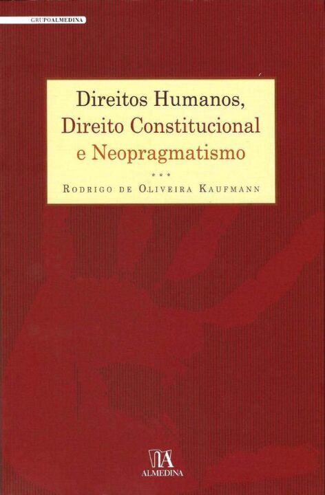 Capa do livro Direitos Humanos, Direito Constitucional e Neopragmatismo, de Rodrigo de Oliveira Kaufmann