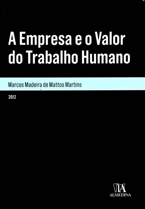Capa do livro Empresa e o Valor do Trabalho Humano, a - 01ed/12, de Marcos Madeira de Mattos Martins
