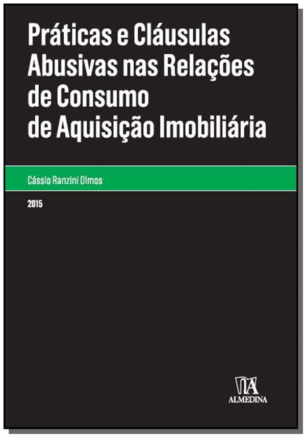 Capa do livro Práticas e Cláusulas Abusivas nas Relações de Consumo de Aquisição Imobiliária - 01ed/14, de Cassio Ranzini Olmos