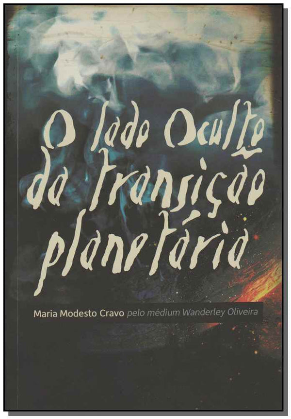 Capa do livro Lado Oculto da Transição Planetária, o, de Maria Modesto Cravo