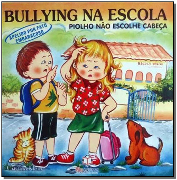 Capa do livro Bullying na Escola - Apelido Fato Embaraçoso, de Cristina Klein
