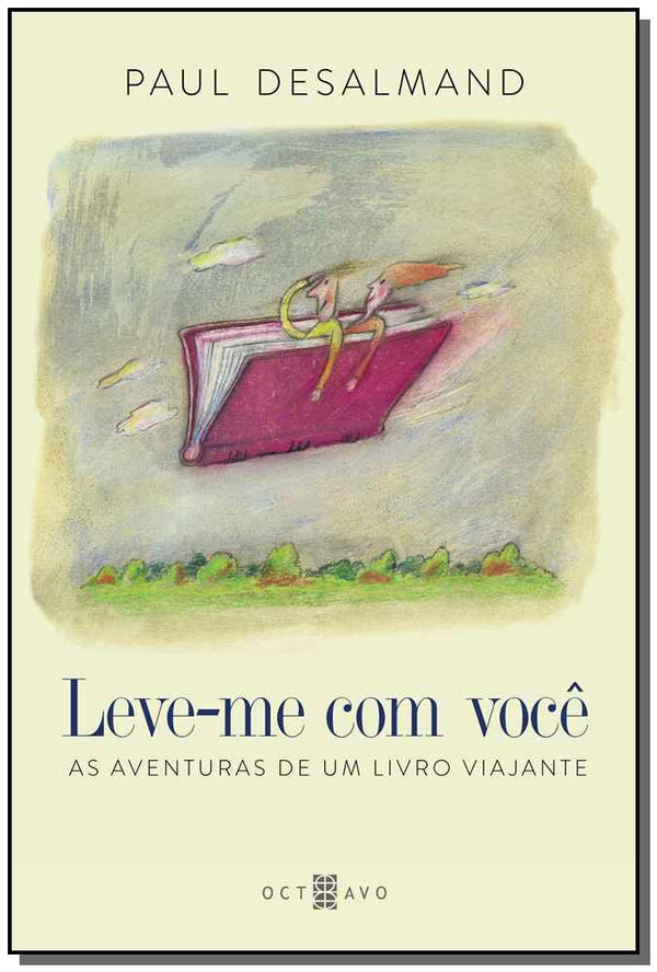Capa do livro Leve-Me com Você - As Aventuras de um Livro Viajante, de Paul Desalmand