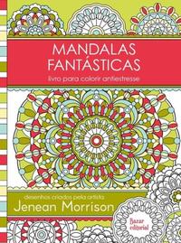 Mandalas Fantásticas - Livro para Colorir Antiestresse