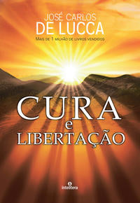 Capa do livro Cura e Libertação, de Jose Carlos de Lucca