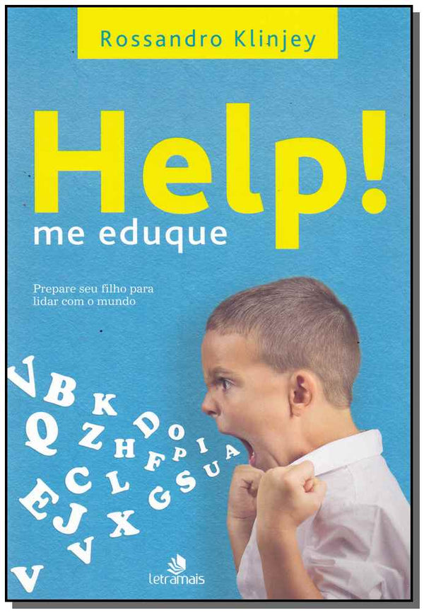 Capa do livro Help! Me Eduque, de Rossandro Klinjey