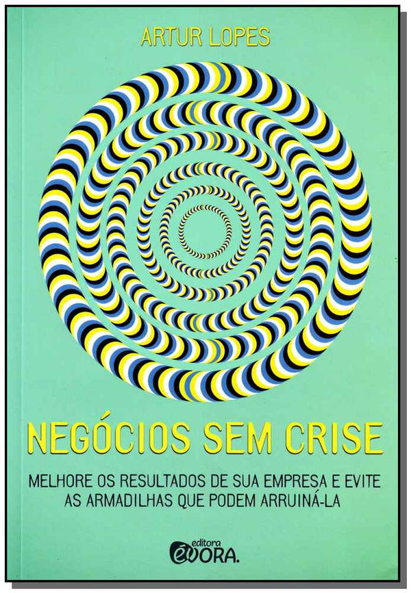 Capa do livro Negócios sem Crise, de Artur Lopes