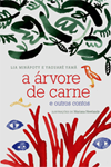 A Árvore de Carne e Outros Contos