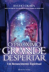 Capa do livro O Próximo Grande Despertar - Um Renascimento Espiritual, de Ryuho Okawa