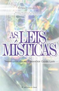 As Leis Místicas - Transcendendo as Dimensões Espirituais