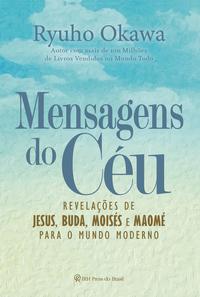 Capa do livro Mensagens do Céu - Revelações de Jesus, Buda, Moisés e Maomé para o Mundo Moderno, de Ryuho Okawa
