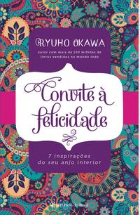 Capa do livro Convite à Felicidade - 7 Inspirações do Seu Anjo Interior, de Ryuho Okawa