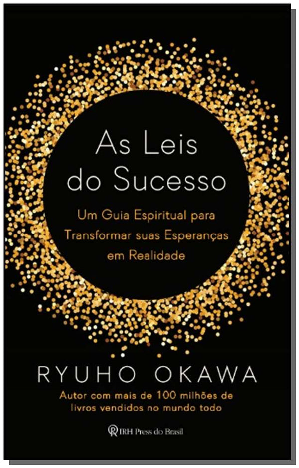 Capa do livro As Leis do Sucesso - Um Guia Espiritual para Transformar Suas Esperanças em Realidade, de Ryuho Okawa