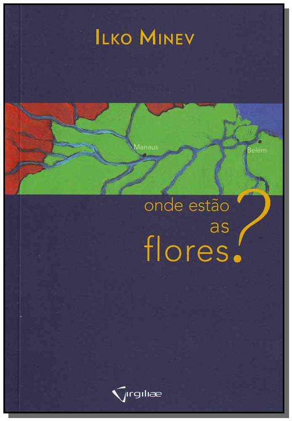 Capa do livro Onde Estão as Flores?, de Ilko Minev