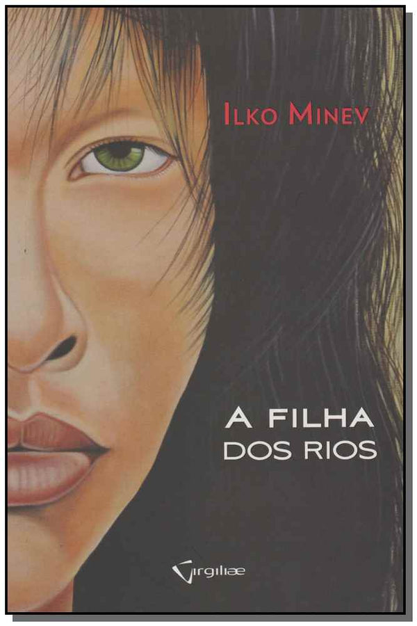 Capa do livro Filha dos Rios, a, de Ilko Minev