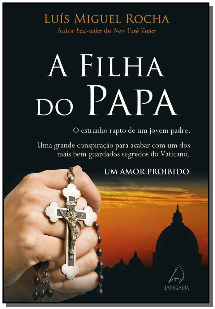 A Filha do Papa - O Estranho Rapto de um Jovem Padre. uma Grande Consiparação para Acabar com um dos