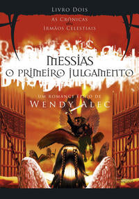 Capa do livro Messias - O Primeiro Julgamento, de Wendy Alec