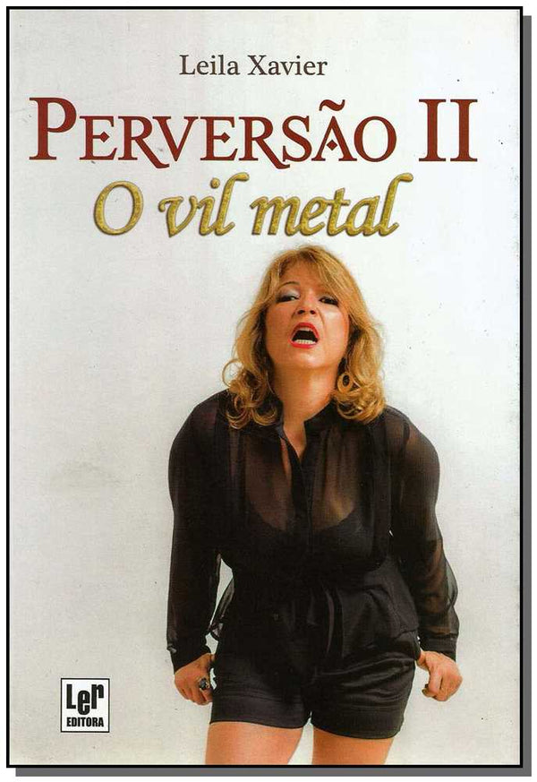 Capa do livro Perversão II - O Vil Metal, de Leila Xavier