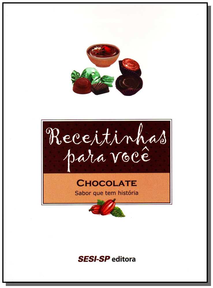 Receitinhas para Você - Chocolate - Sabor que Tem Historia