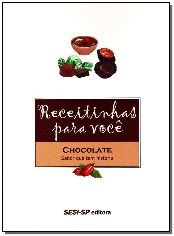 Capa do livro Receitinhas para Você - Chocolate - Sabor que Tem Historia, de Editora Sesi - Sp