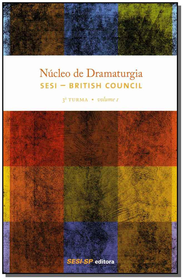 Capa do livro Núcleo de Dramaturgia - 3ª Turma - Vol.01, de Editora Sesi - Sp