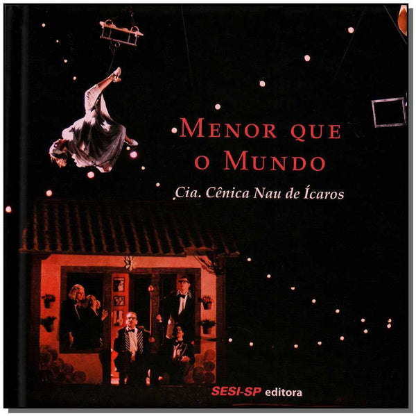 Capa do livro Menor que o Mundo - Cia. Cênica Nau de Ícaros, de Cia Cenica Nau de Icaros