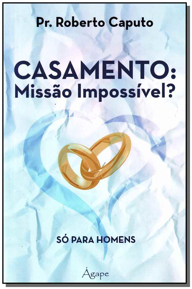 Casamento: Missão Impossivel? Só para Homens