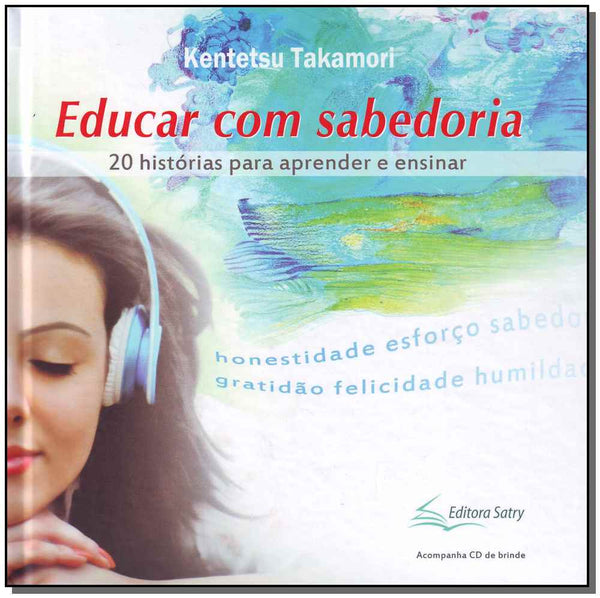 Capa do livro Educar com Sabedoria - 20 Histórias para Aprender e Educar - Inclui Cd, de Kentetsu Takamori