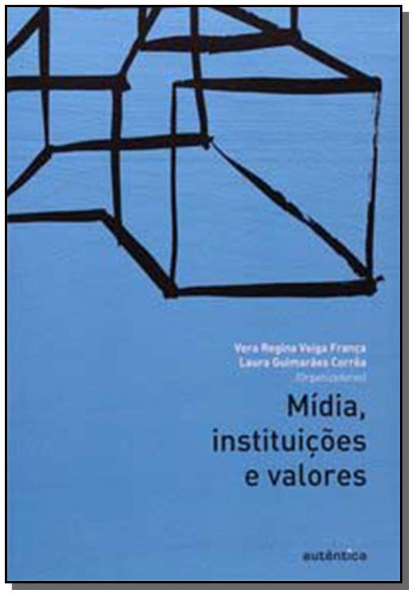Capa do livro Mídia, Instituições e Valores, de Vera Franca, Laura Correa (org.)