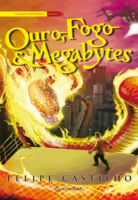 Capa do livro Ouro, Fogo & Megabytes, de Felipe Castilho