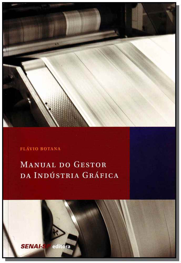 Capa do livro Manual do Gestor da Indústria Gráfica, de Flavio Botana