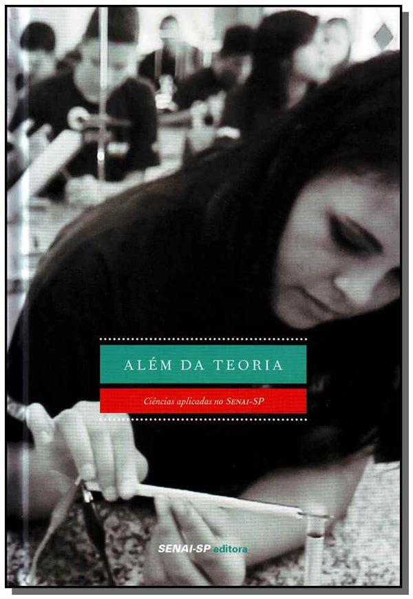 Capa do livro Além da Teoria - Ciências Aplicadas no Senai-Sp, de Editora Senai