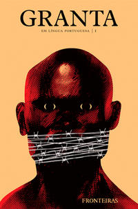 Capa do livro Granta 1: Fronteiras, de Marnham; Santa; Pomerantsev; Shum; Romao