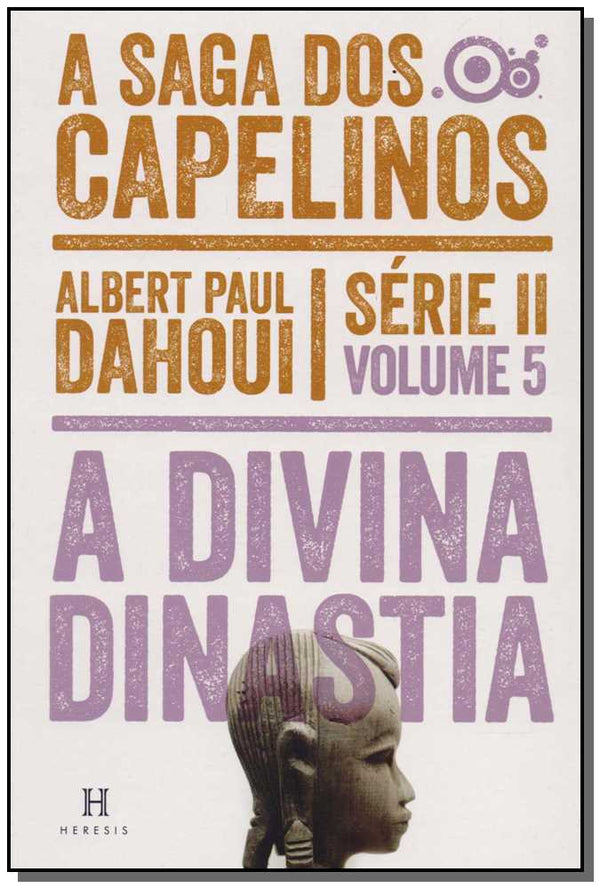 Capa do livro Divina Dinastia,a-A Saga dos Capelinos Vol.5, de Albert Paul Dahoui