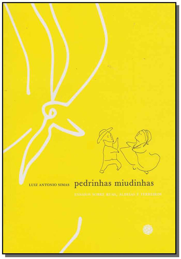 Capa do livro Pedrinhas Miudinhas- Ensaios sobre Ruas Terreiros, de Luiz Antonio Simas
