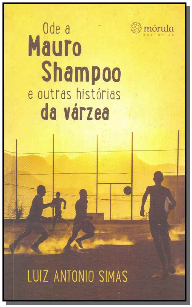 Ode Mauro Shampoo e Outras Historias da Várzea