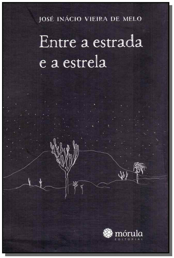 Capa do livro Entre a Estrada e a Estrela, de Jose Inacio Vieira de Melo