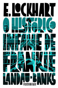 Capa do livro O Histórico Infame de Frankie Landau-Banks, de E. Lockhart