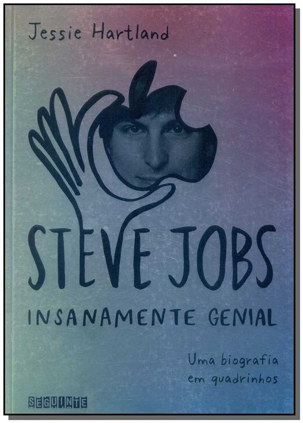 Capa do livro Steve Jobs - Insanamente Genial, de Jessie Hartland