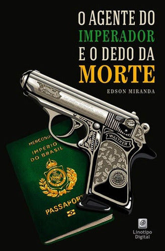 Capa do livro Agente do Imperador e o Dedo da Morte,o, de Miranda Edson