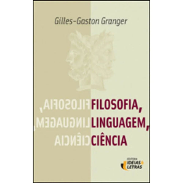 Capa do livro Filosofia, Linguagem, Ciencia, de Giller-Granger Granger
