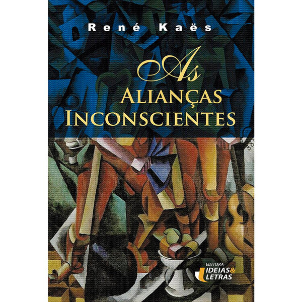 Capa do livro As Alianças Inconscientes, de Rene Kaes