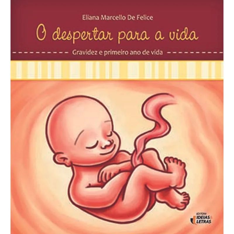 O Despertar para a Vida - Gravidez e Primeiro Ano de Vida