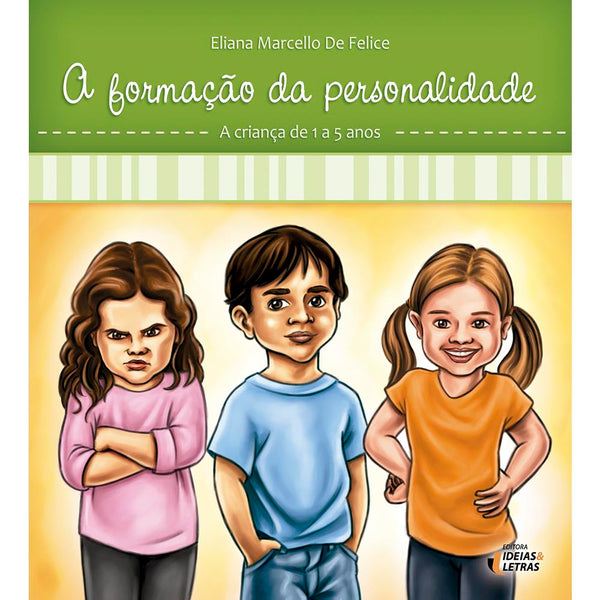 Capa do livro A Formação da Personalidade - A Criança de 1 a 5 Anos, de Eliana Marcello de Felice