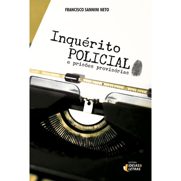 Capa do livro Inquérito Policial, de Francisco Sannini Neto