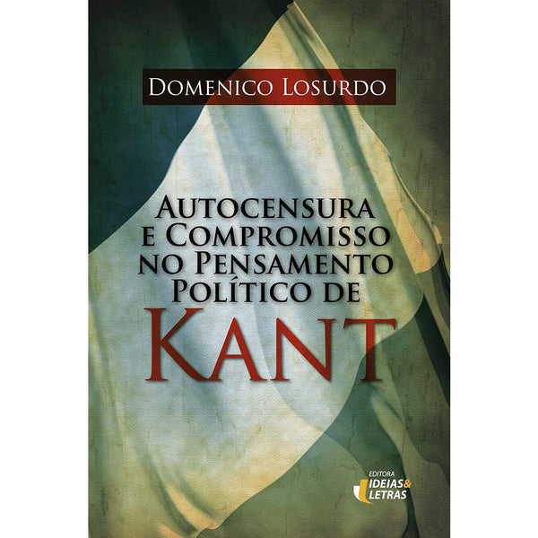 Capa do livro Autocensura e Compromisso no Pensamento Político de Kant, de Domenico Losurdo